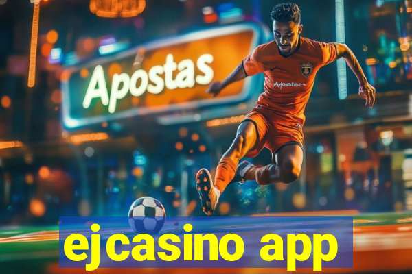 ejcasino app